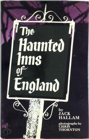 The Haunted Inns of England - Jack Hallam The Haunted Inns of England - Jack Hallam