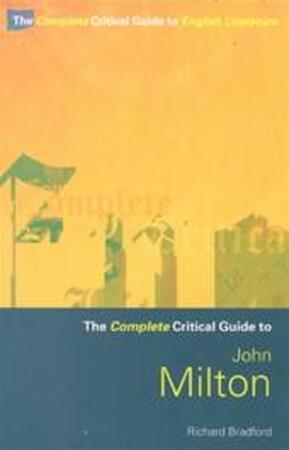 Complete Critical Guide to John Milton - Bradford