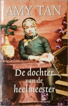 De dochter van de heelmeester - Amy Tan, Peter Abelsen De dochter van de heelmeester - Amy Tan, Peter Abelsen