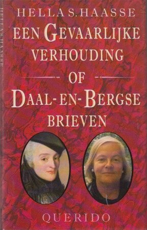 Een gevaarlijke verhouding, of Daal-en-Bergse brieven - H.S. Haasse