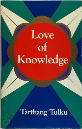 Love of Knowledge - Tarthang Tulku, Tarthang (Tulku) Love of Knowledge - Tarthang Tulku, Tarthang (Tulku)