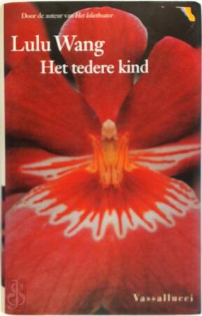 Het tedere kind - Lulu Wang Het tedere kind - Lulu Wang