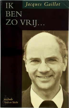 Ik ben zo vrij ... - J. Gaillot