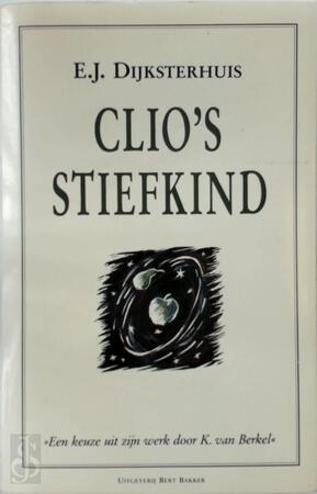 Clio's stiefkind - Eduard Jan Dijksterhuis Clio's stiefkind - Eduard Jan Dijksterhuis