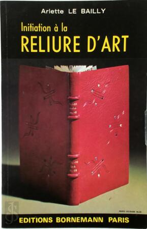 Initiation à la reliure d'art - Arlette Le Bailly