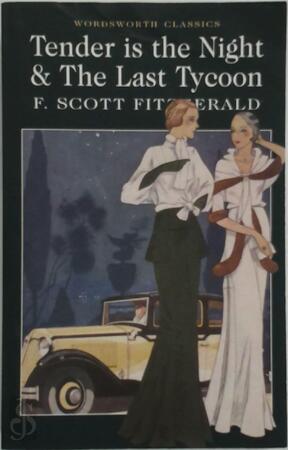 Tender is the Night / the Last Tycoon - F Scott Fitzgerald Tender is the Night / the Last Tycoon - F Scott Fitzgerald