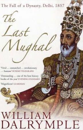 The last Mughal - William Dalrymple