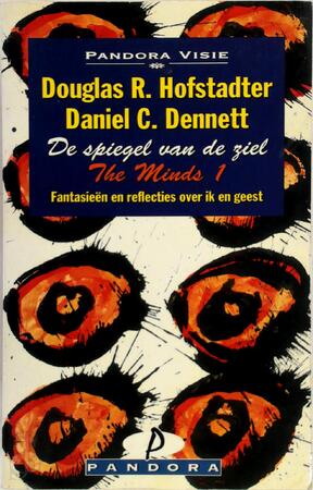 De spiegel van de ziel - Douglas R. Hofstadter, Daniel C. Dennett, Eugène Dabekaussen De spiegel van de ziel - Douglas R. Hofstadter, Daniel C. Dennett, Eugène Dabekaussen