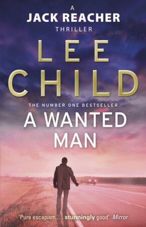 A Wanted Man - Lee Child A Wanted Man - Lee Child