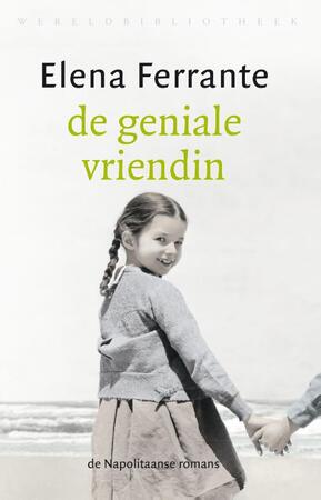 De geniale vriendin - Elena Ferrante De geniale vriendin - Elena Ferrante