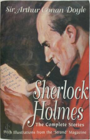 Sherlock Holmes - The Complete Stories - Arthur Conan Doyle Sherlock Holmes - The Complete Stories - Arthur Conan Doyle