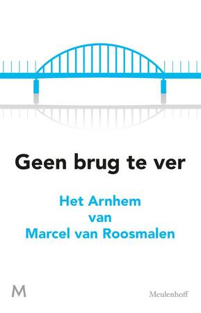 GEEN BRUG TE VER - Marcel van Roosmalen GEEN BRUG TE VER - Marcel van Roosmalen