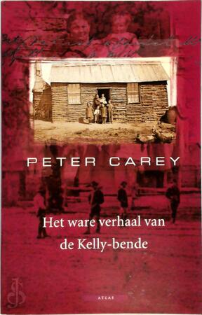 Het ware verhaal van de Kelly-bende - Peter Carey, Inge Kok Het ware verhaal van de Kelly-bende - Peter Carey, Inge Kok