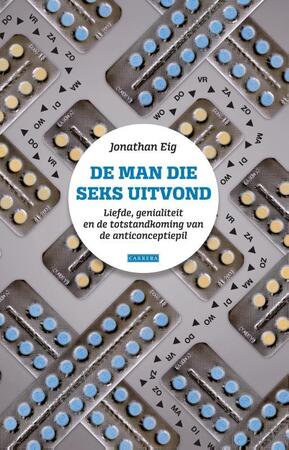 De man die seks uitvond - Jonathan Eig