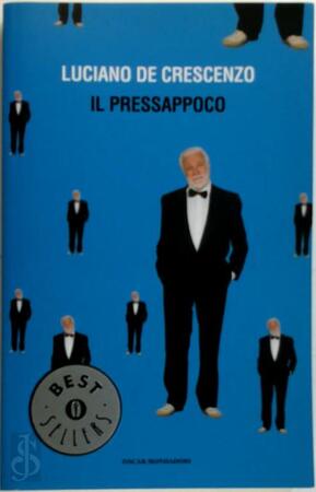 Il pressappoco - Luciano de Crescenzo Il pressappoco - Luciano de Crescenzo