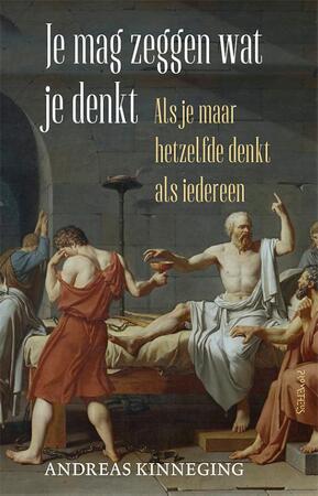 Je mag zeggen wat je denkt - Andreas Kinneging Je mag zeggen wat je denkt - Andreas Kinneging