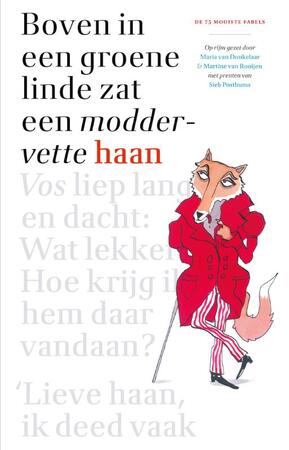 Boven in de groene linde zat een moddervette haan - Maria van Donkelaar, Martine van Rooijen Boven in de groene linde zat een moddervette haan - Maria van Donkelaar, Martine van Rooijen
