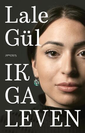 Ik ga leven - Lale Gül Ik ga leven - Lale Gül
