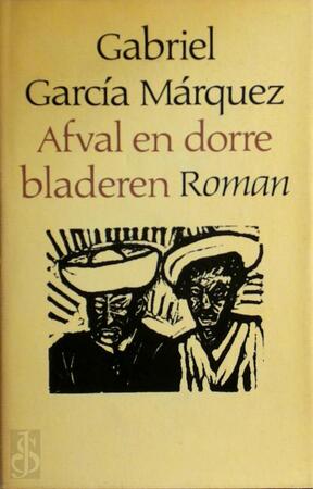 Afval en dorre bladeren - Gabriel García Márquez