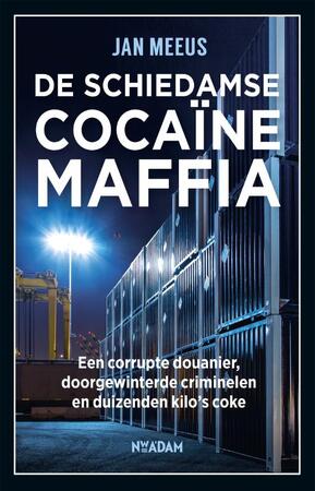 De Schiedamse cocaïnemaffia - Jan Meeus De Schiedamse cocaïnemaffia - Jan Meeus