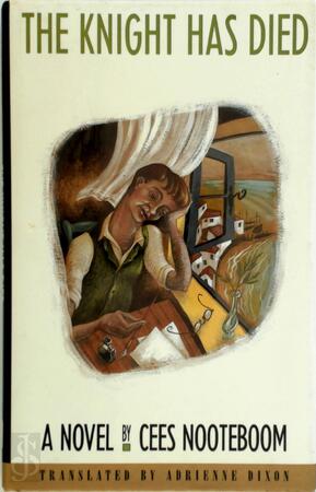 The Knight Has Died - Cees Nooteboom The Knight Has Died - Cees Nooteboom