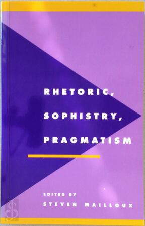 Rhetoric, Sophistry, Pragmatism - 