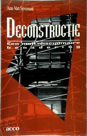Deconstructie - Ann van Sevenant Deconstructie - Ann van Sevenant