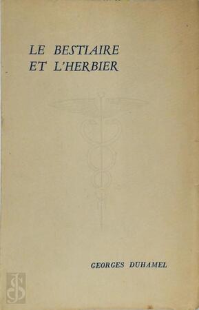 Le bestiaire et l'herbier - Georges Duhamel Le bestiaire et l'herbier - Georges Duhamel