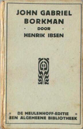 John Gabriel Borkman - Henrik Ibsen John Gabriel Borkman - Henrik Ibsen