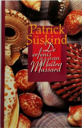 De erfenis van maître Mussard - Patrick Süskind