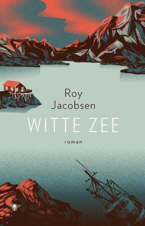 Witte zee - Roy Jacobsen Witte zee - Roy Jacobsen