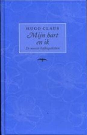 Mijn hart en ik - Hugo Claus Mijn hart en ik - Hugo Claus