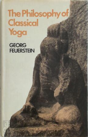 The Philosophy of Classical Yoga - Georg Feuerstein The Philosophy of Classical Yoga - Georg Feuerstein