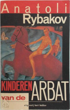 Kinderen van de Arbat - Anatoli Rybakov, Aai Prins Kinderen van de Arbat - Anatoli Rybakov, Aai Prins