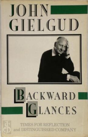 Backward Glances - John Gielgud