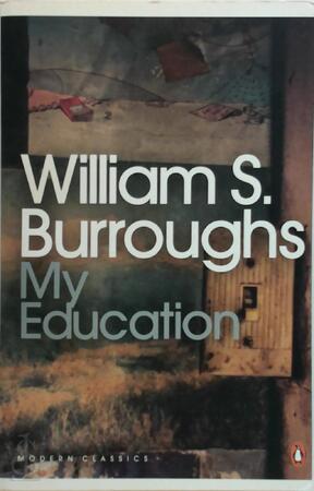 My Education - William S Burroughs