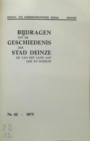 Bijdragen tot de geschiedenis der stad Deinze - Nr 42. 1975 - H. Maes, J. Goeminne, L. Renders Bijdragen tot de geschiedenis der stad Deinze - Nr 42. 1975 - H. Maes, J. Goeminne, L. Renders