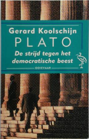 Plato - De strijd tegen het democratische beest - Gerard Koolschijn Plato - De strijd tegen het democratische beest - Gerard Koolschijn