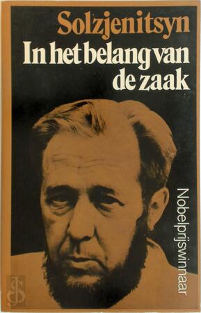 In het belang van de zaak - Alexander Solzjenitsyn In het belang van de zaak - Alexander Solzjenitsyn