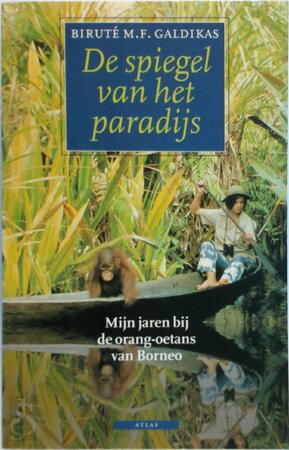 De spiegel van het paradijs - Biruté M.F. Galdikas, Peter Out