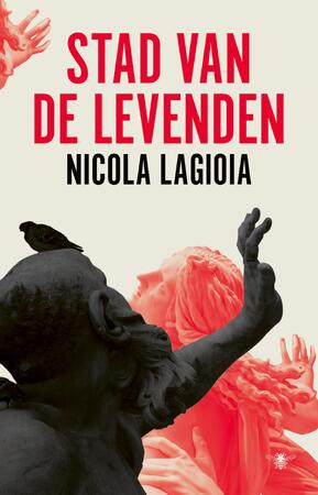 Stad van de levenden - Nicola Lagioia Stad van de levenden - Nicola Lagioia