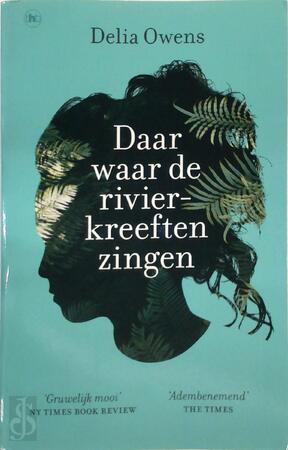 Daar waar de rivierkreeften zingen - Delia Owens Daar waar de rivierkreeften zingen - Delia Owens