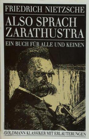 Also sprach Zarathustra - ein Buch für alle und keinen - Friedrich Nietzsche Also sprach Zarathustra - ein Buch für alle und keinen - Friedrich Nietzsche