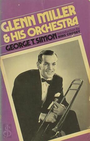 Glenn Miller and His Orchestra - George Thomas Simon