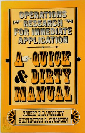 Operations Research for Immediate Application - Robert E. D. Woolsey, Huntington S. Swanson