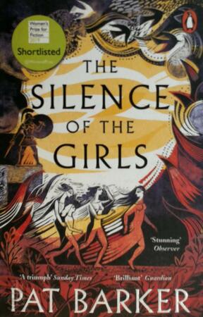 Silence of the Girls - Pat Barker Silence of the Girls - Pat Barker