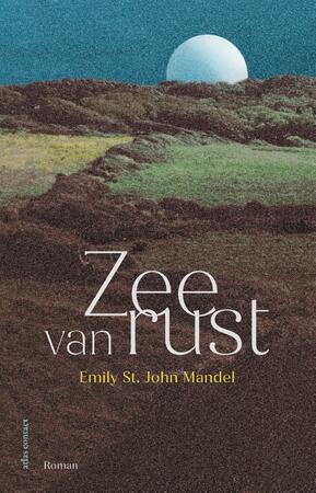 Zee van rust - Emily St. John Mandel Zee van rust - Emily St. John Mandel