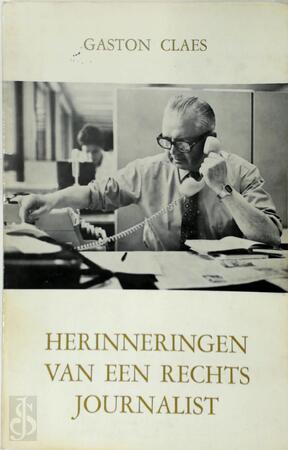 Herinneringen van een rechts journalist - Gaston Claes