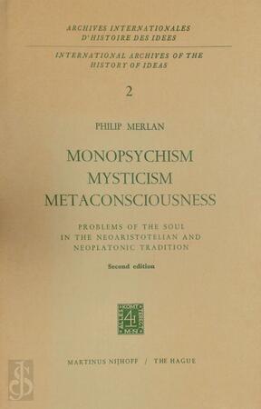 Monopsychism, Mysticism, Metaconsciousness - Philip Merlan