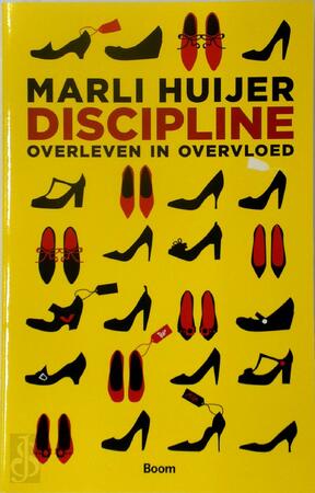 Discipline: overleven in overvloed - Marli Huijer